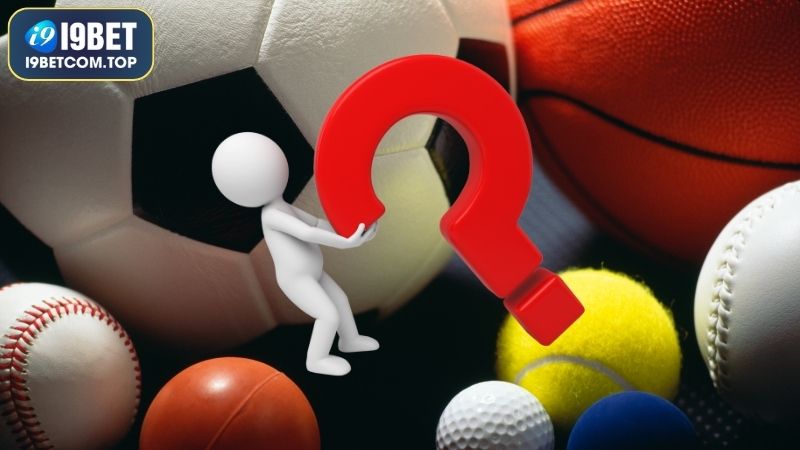 Câu hỏi thường gặp về trang thể thao I9BET