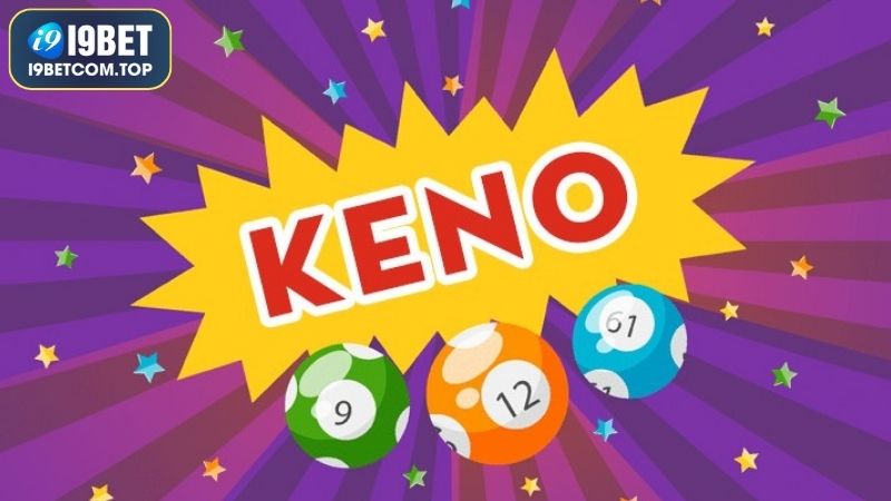 Ưu điểm của trò chơi Keno tại I9BET