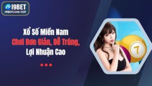 Xổ Số Miền Nam: Chơi Đơn Giản, Dễ Trúng, Lợi Nhuận Cao