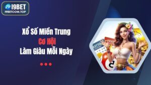 Xổ Số Miền Trung: Cơ Hội Làm Giàu Mỗi Ngày Tại I9BET